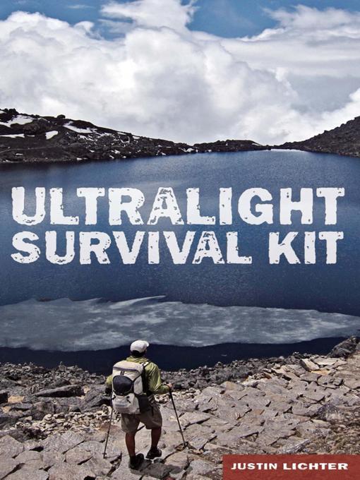 Title details for Ultralight Survival Kit by Justin Lichter - Available